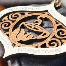 Load image into Gallery viewer, Coffee lovers wooden handcrafted holiday ornament, deck the halls